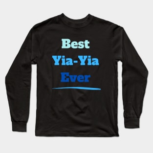 Best Yia-Yia Ever Long Sleeve T-Shirt